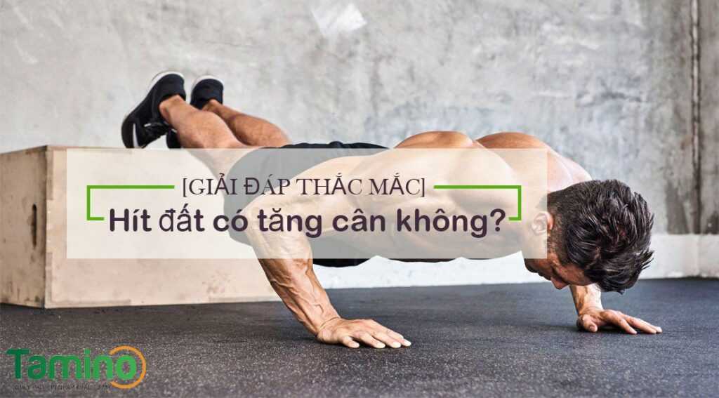 [GIẢI ĐÁP THẮC MẮC] Hít đất có tăng cân không?